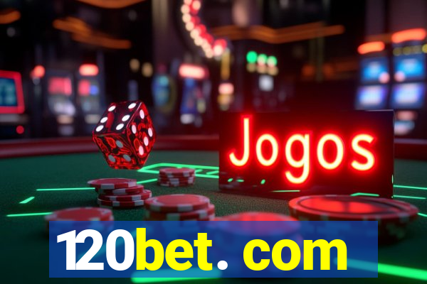 120bet. com
